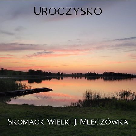 Uroczysko Skomackie Старе Юхи Екстериор снимка